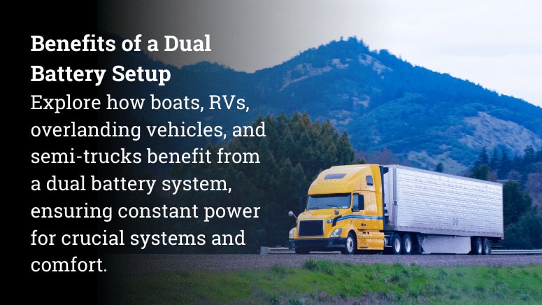 Image of semi truck and quote from the article describing the benefits of a dual battery setup.