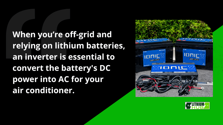 Image of lithium batteries with text highlighting the importance of an inverter for off-grid AC power conversion.