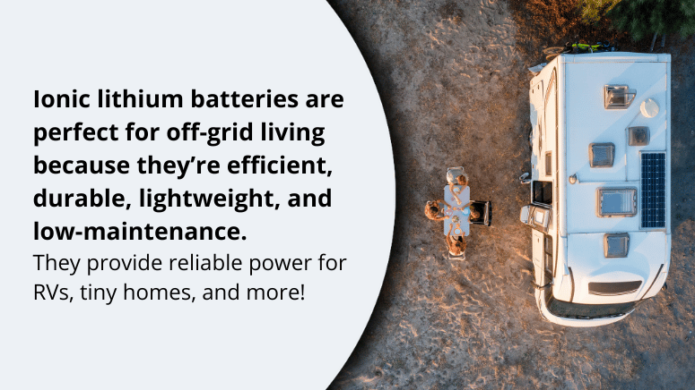 Top view of an RV with text highlighting Ionic lithium batteries' efficiency and durability for off-grid living.