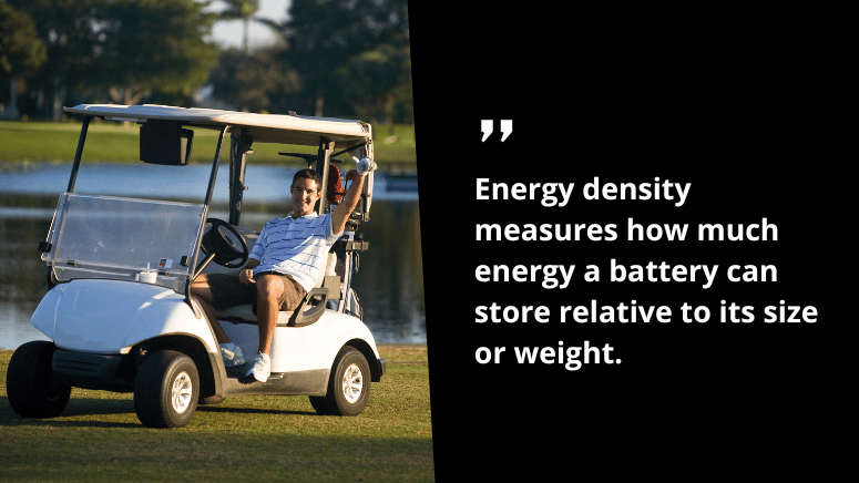 A man riding a golf cart, with text explaining energy density in relation to battery storage capacity and weight.